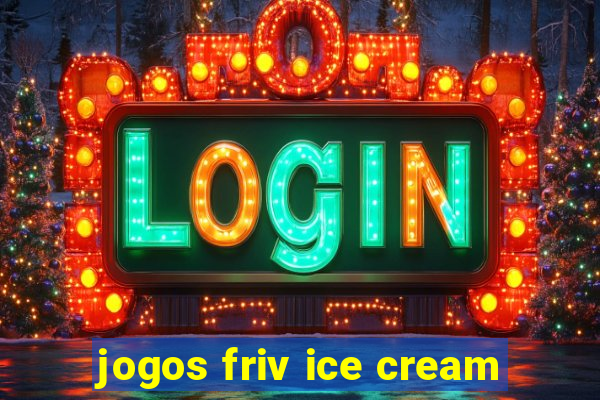 jogos friv ice cream